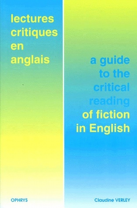 Emprunter LECTURES CRITIQUES EN ANGLAIS. A guide to the critical reading of fiction in English (Anglais) livre