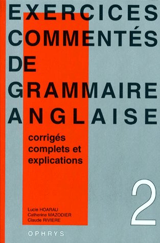 Emprunter EXERCICES COMMENTES DE GRAMMAIRE ANGLAISE. Volume 2 livre
