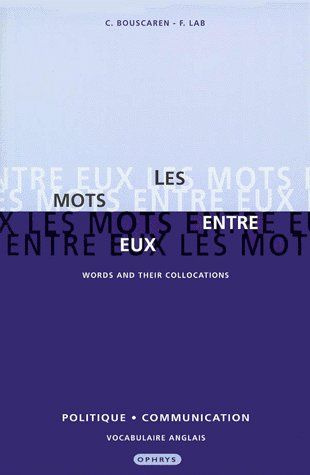 Emprunter LES MOTS ENTRE EUX. Vocabulaire anglais, politique, communication livre