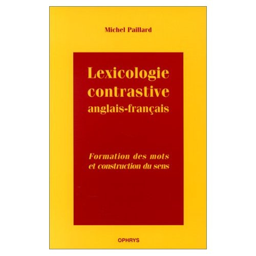Emprunter Lexicologie contrastive anglais-français. Formation des mots et construction du sens livre