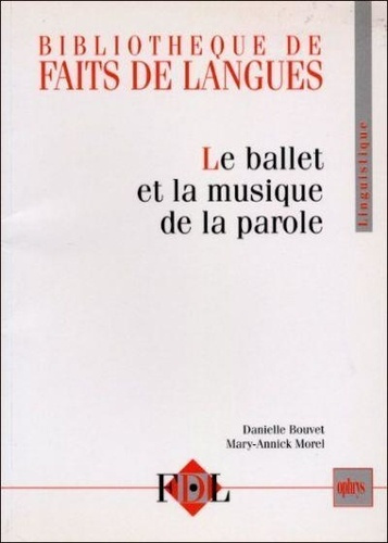 Emprunter LE BALLET ET LA MUSIQUE DE LA PAROLE : LE GESTE ET L'INTONATION DANS LE DIALOGUE ORAL EN FRANCAIS livre