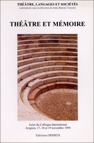 Emprunter théâtre et mémoire : actes du colloque international. avignon, 17 - 19 novembre 1999 livre