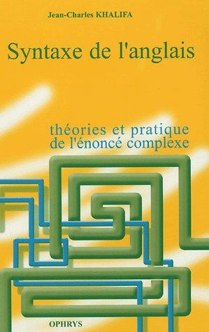 Emprunter Syntaxe de l'Anglais . Théories et pratique de l'énoncé complexe au concours livre