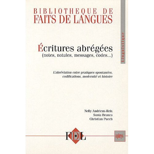 Emprunter Ecritures abrégées (notes, notules, messages, codes...). L'abréviation entre pratique spontanées, co livre