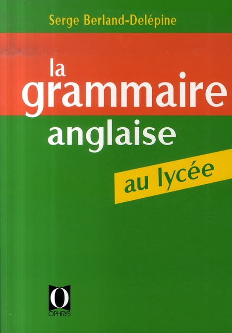 Emprunter La grammaire anglaise au lycée. De la 2e au baccalauréat livre