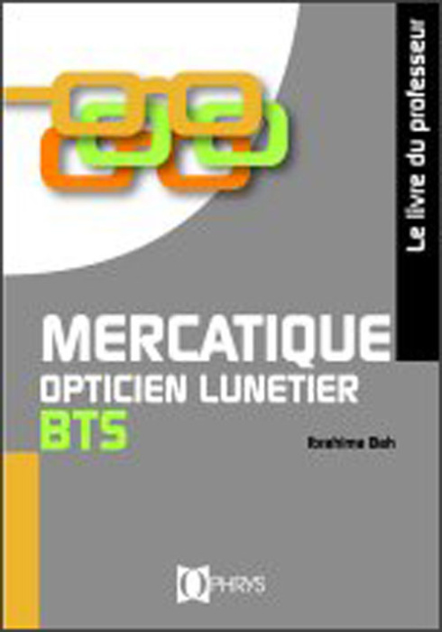 Emprunter Mercatique BTS opticien lunetier. Le livre du professeur livre