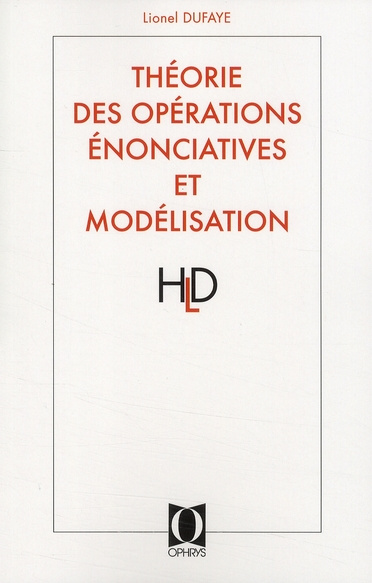 Emprunter Théorie des Opérations Enonciatives et modélisation. Cheminement d'une réflexion linguistique livre