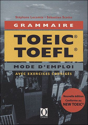 Emprunter La grammaire au TOEIC et au TOEFL. Mode d'emploi (applications avec corrections commentées), Edition livre