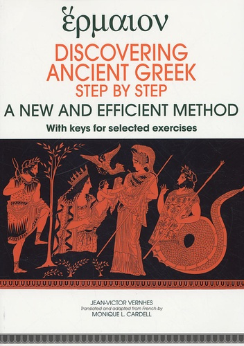 Emprunter Discovering ancient greek. Step by step A new and efficient method, with keys for selected exercises livre