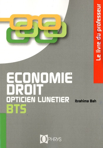 Emprunter Economie-Droit BTS opticien lunetier. Le livre du professeur livre