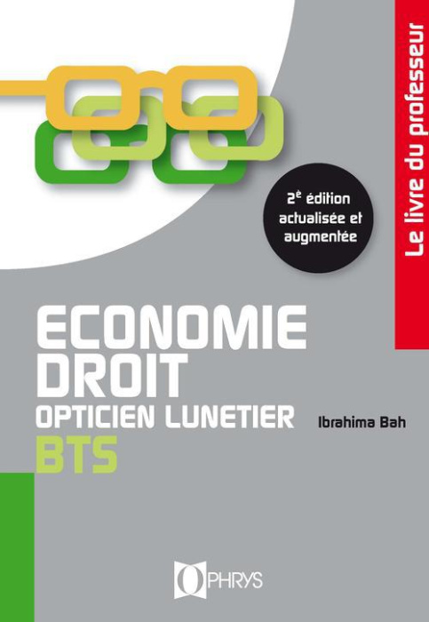 Emprunter Economie et Droit BTS opticien lunetier. Le livre du professeur, 2e édition revue et augmentée livre