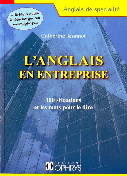 Emprunter L'anglais en entreprise. 100 situations et les mots pour le dire livre