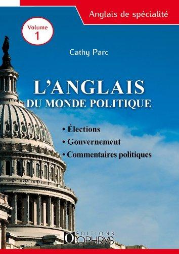 Emprunter L'anglais du monde politique. Volume 1, Elections, gouvernement, commentaires politiques livre