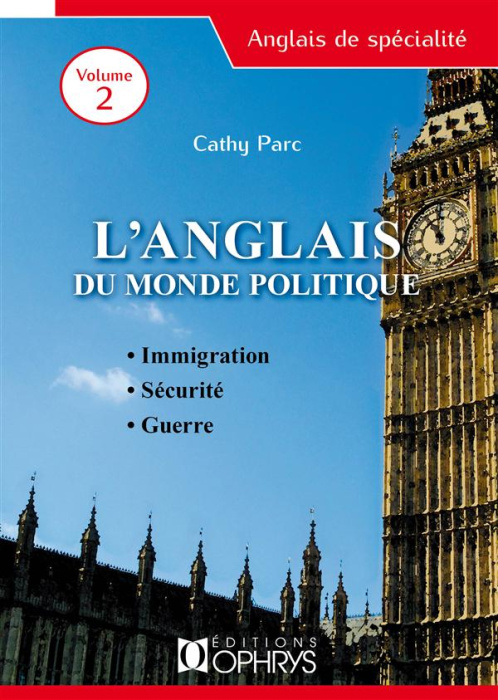 Emprunter L'anglais du monde politique. Volume 2, Immigration et négociations, sécurité, guerre livre