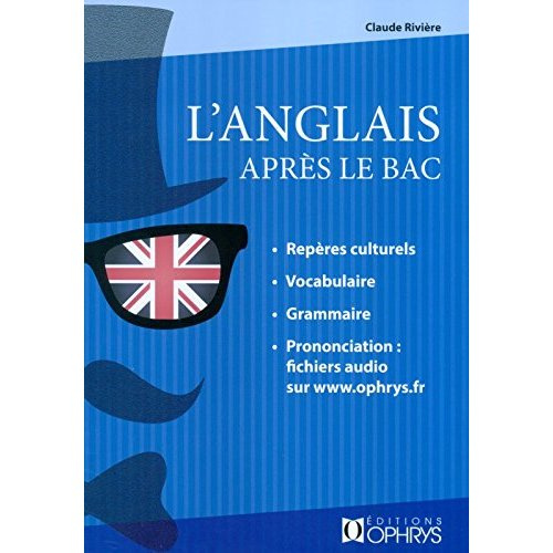 Emprunter L'anglais après le Bac. Repères culturels, vocabulaire, grammaire, prononciation livre