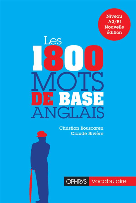 Emprunter Les 1800 mots de base anglais. Niveau A2-B1 livre