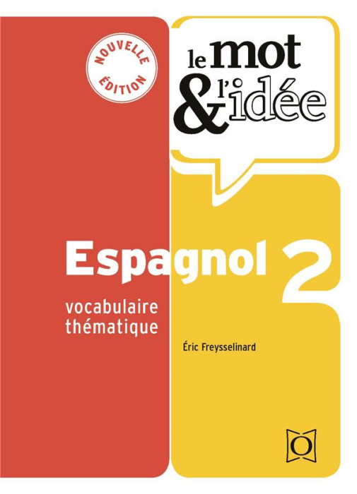 Emprunter Le mot et l’idée Espagnol. Vocabulaire thématique, Edition revue et augmentée livre