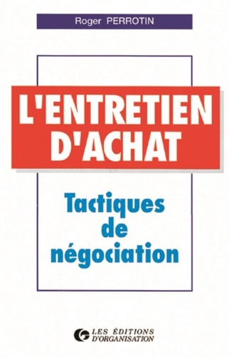 Emprunter L'ENTRETIEN D'ACHAT. Tactiques de négociation, 5ème tirage 1997 livre