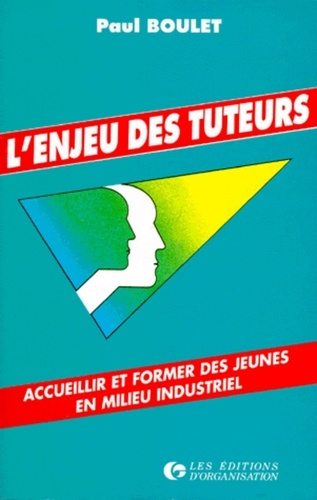 Emprunter L'ENJEU DES TUTEURS. Accueillir et former des jeunes en milieu industriel livre