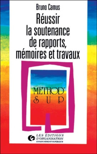 Emprunter REUSSIR LA SOUTENANCE DE RAPPORTS, MEMOIRES ET TRAVAUX. 3ème tirage 1997 livre