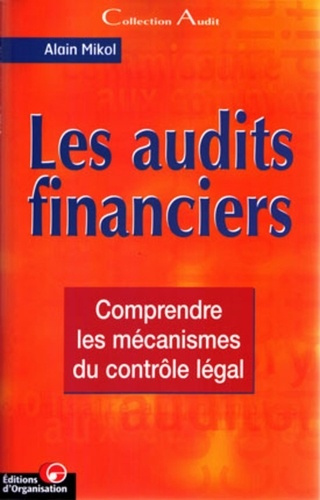 Emprunter Les audits financiers. Comprendre les mécanismes du contrôle légal livre