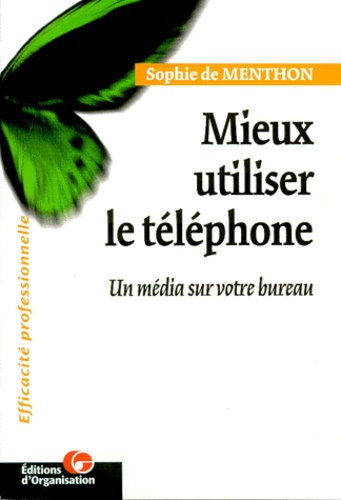 Emprunter MIEUX UTILISER LE TELEPHONE. Un média sur votre bureau livre