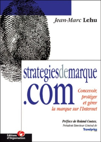 Emprunter Strategiesdemarque.com. Concevoir, protéger et gérer la marque sur L'Internet livre