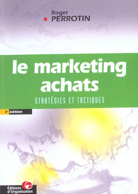 Emprunter Le Marketing achats. Stratégies et tactiques, 3ème édition livre