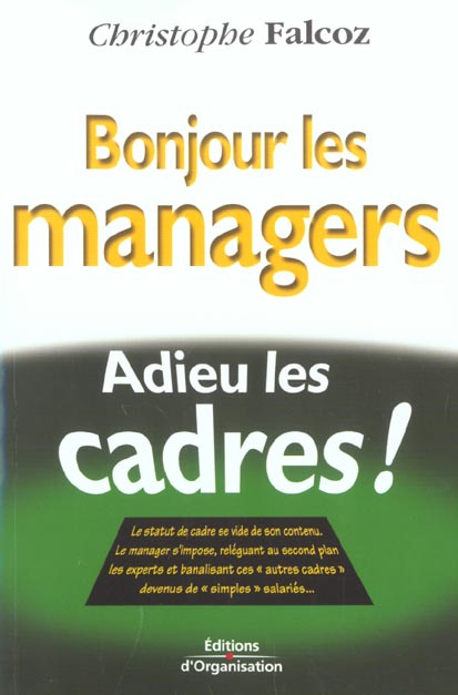 Emprunter Bonjour les managers, adieu les cadres ! livre