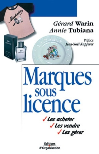 Emprunter Marques sous licence. Les acheter, les vendre, les gérer livre