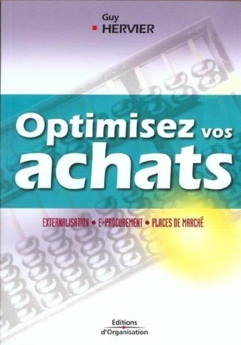 Emprunter Optimisez vos achats. Externalisation, e-procurement, places de marché livre