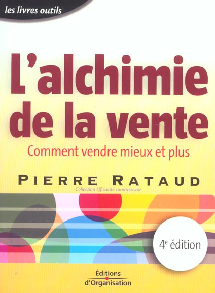 Emprunter L'alchimie de la vente. Comment vendre mieux et plus, 4e édition livre