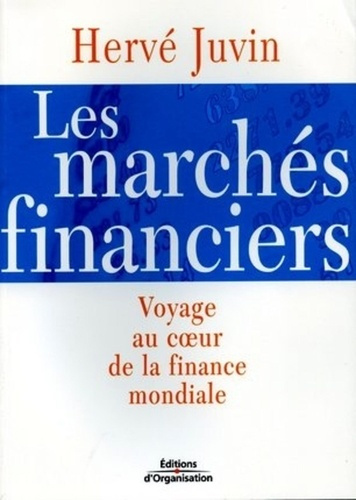 Emprunter Les marchés financiers. Voyage au coeur de la finance mondiale livre