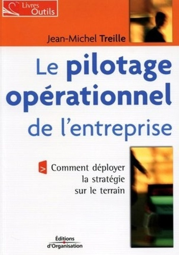 Emprunter Le pilotage opérationnel de l'entreprise. Comment déployer la stratégie sur le terrain livre