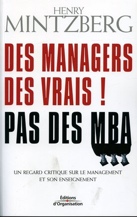 Emprunter Des managers, des vrais ! Pas des MBA. Un regard critique sur le management et son enseignement livre