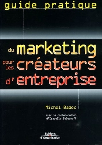 Emprunter Guide pratique du marketing pour les créateurs d'entreprise livre