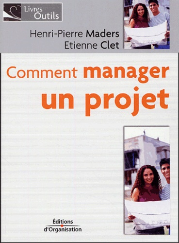 Emprunter Comment manager un projet. Les sept facettes du management de projet, 2e édition livre