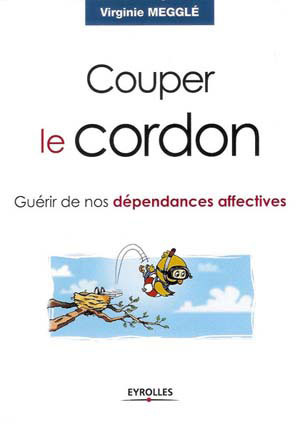 Emprunter Couper le cordon. Guérir de nos dépendances affectives livre