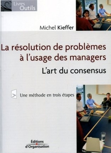 Emprunter La résolution de problèmes à l'usage des managers. L'art du consensus livre