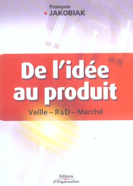 Emprunter De l'idée au produit. Veille -R & D- Marché livre