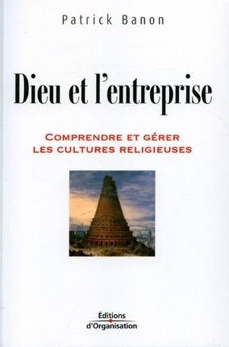 Emprunter Dieu et l'entreprise. Comprendre et gérer les cultures religieuses livre