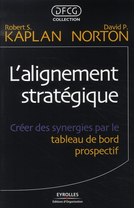 Emprunter L'alignement stratégique. Créer des synergies par le tableau de bord prospectif livre