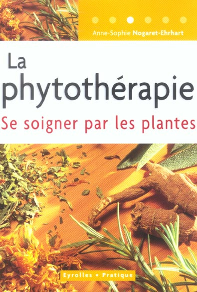 Emprunter La phytothérapie. Se soigner par les plantes livre