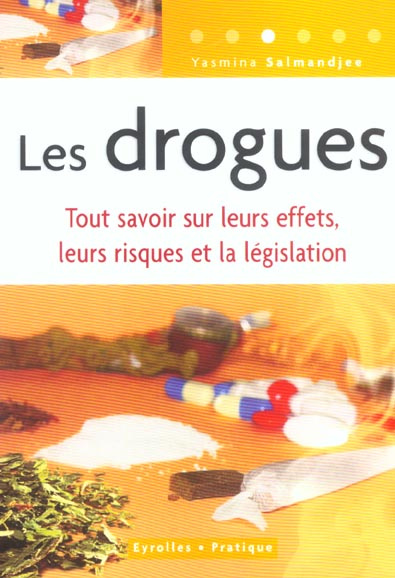 Emprunter Les drogues. Tout savoir sur leurs effets, leurs risques et la législation livre