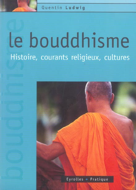 Emprunter Le bouddhisme. Histoire, courants religieux, cultures livre