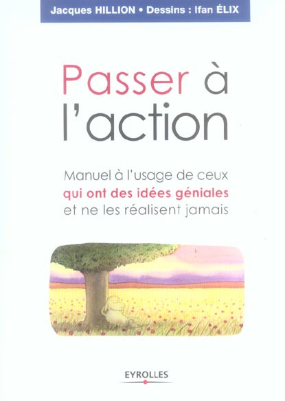 Emprunter Passer à l'action. Manuel à l'usage de ceux qui ont des idées géniales et ne les réalisent jamais livre