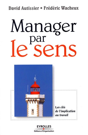 Emprunter Manager par le sens. Les clés de l'implication au travail livre