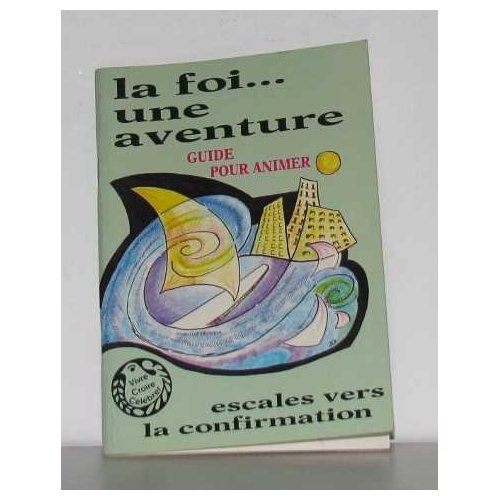Emprunter FOI... UNE AVENTURE - GUIDE POUR ANIMER livre
