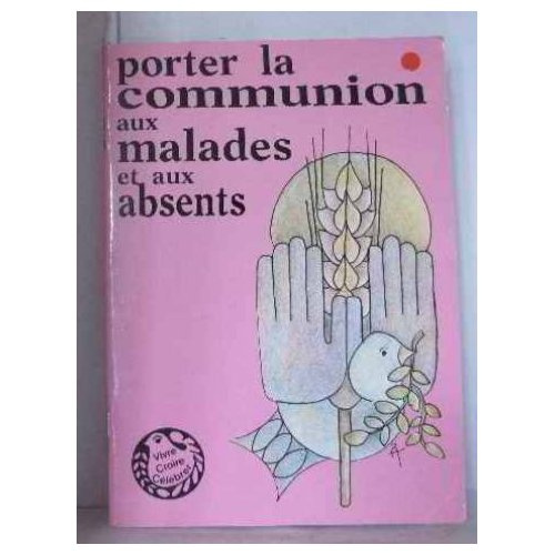 Emprunter PORTER LA COMMUNION AUX MALADES ET AUX ABSENTS livre