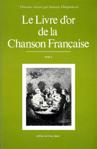 Emprunter LE LIVRE D'OR DE LA CHANSON FRANCAISE. Tome 3 livre